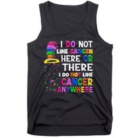 I Do Not Like Cancer Here Or There I Do Not Like Cancer Tank Top