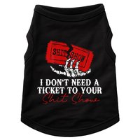 I DonT Need A Ticket To Your Shit Show Doggie Tank