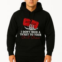 I DonT Need A Ticket To Your Shit Show Hoodie