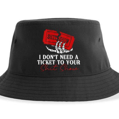 I DonT Need A Ticket To Your Shit Show Sustainable Bucket Hat