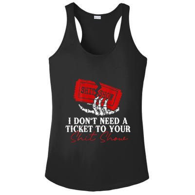 I DonT Need A Ticket To Your Shit Show Ladies PosiCharge Competitor Racerback Tank