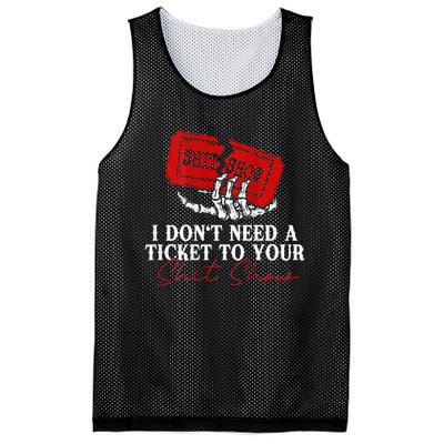 I DonT Need A Ticket To Your Shit Show Mesh Reversible Basketball Jersey Tank