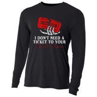 I DonT Need A Ticket To Your Shit Show Cooling Performance Long Sleeve Crew