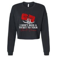 I DonT Need A Ticket To Your Shit Show Cropped Pullover Crew