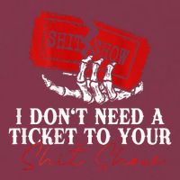 I DonT Need A Ticket To Your Shit Show 16oz Travel Tumbler