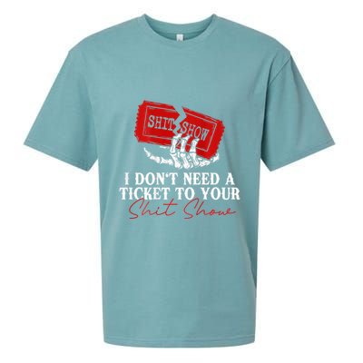 I DonT Need A Ticket To Your Shit Show Sueded Cloud Jersey T-Shirt