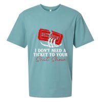I DonT Need A Ticket To Your Shit Show Sueded Cloud Jersey T-Shirt