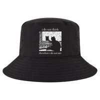 I Do Not Think Therefore I Do Not Am Cat Meme Cool Comfort Performance Bucket Hat