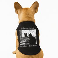 I Do Not Think Therefore I Do Not Am Cat Meme Doggie Tank