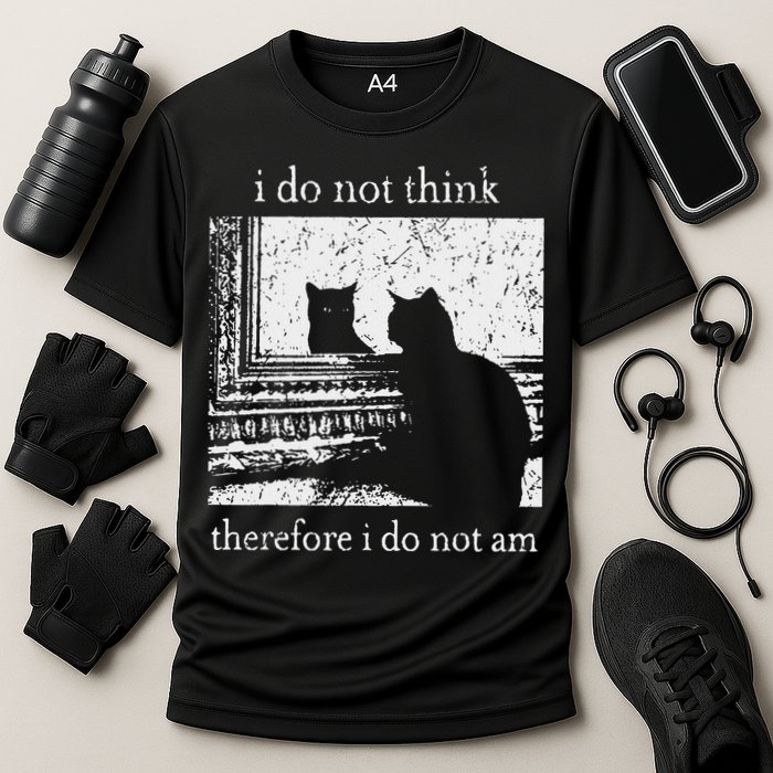 I Do Not Think Therefore I Do Not Am Cat Meme Performance Shirt