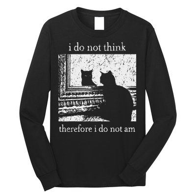 I Do Not Think Therefore I Do Not Am Cat Meme Long Sleeve Shirt