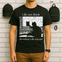 I Do Not Think Therefore I Do Not Am Cat Meme T-Shirt
