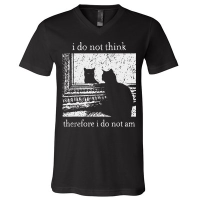 I Do Not Think Therefore I Do Not Am Cat Meme V-Neck T-Shirt