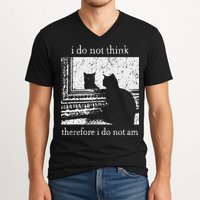 I Do Not Think Therefore I Do Not Am Cat Meme V-Neck T-Shirt