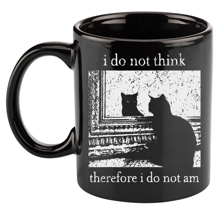 I Do Not Think Therefore I Do Not Am Cat Meme 11oz C Handle Ceramic Mug