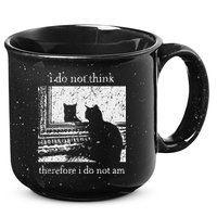 I Do Not Think Therefore I Do Not Am Cat Meme 15oz Campfire Ceramic Mug