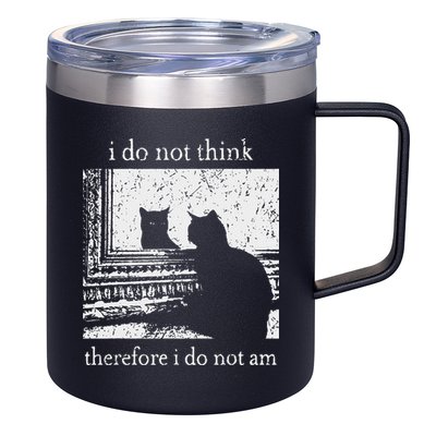 I Do Not Think Therefore I Do Not Am Cat Meme 12oz Stainless Steel Coffee Mug