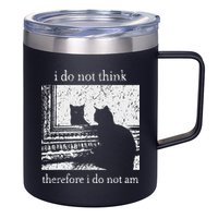 I Do Not Think Therefore I Do Not Am Cat Meme 12oz Stainless Steel Coffee Mug