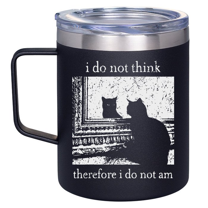 I Do Not Think Therefore I Do Not Am Cat Meme 12oz Stainless Steel Coffee Mug