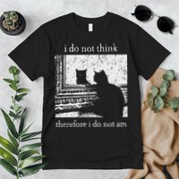 I Do Not Think Therefore I Do Not Am Cat Meme Premium T-Shirt