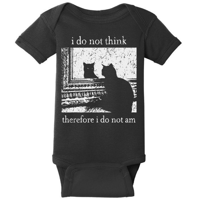 I Do Not Think Therefore I Do Not Am Cat Meme Baby Bodysuit