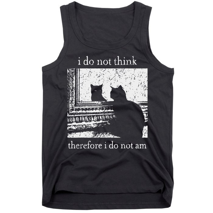 I Do Not Think Therefore I Do Not Am Cat Meme Tank Top