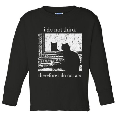 I Do Not Think Therefore I Do Not Am Cat Meme Toddler Long Sleeve Shirt