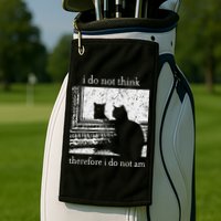 I Do Not Think Therefore I Do Not Am Cat Meme Golf Towel