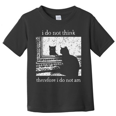 I Do Not Think Therefore I Do Not Am Cat Meme Toddler T-Shirt