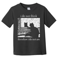 I Do Not Think Therefore I Do Not Am Cat Meme Toddler T-Shirt