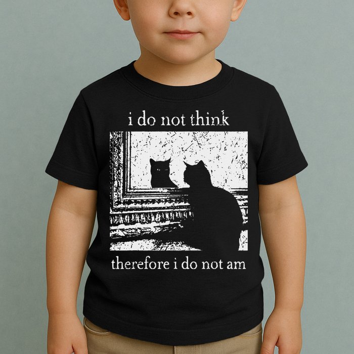 I Do Not Think Therefore I Do Not Am Cat Meme Toddler T-Shirt