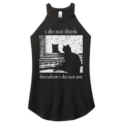 I Do Not Think Therefore I Do Not Am Cat Meme Women's Perfect Tri Rocker Tank
