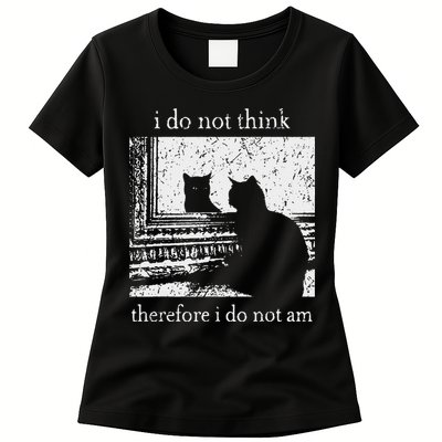I Do Not Think Therefore I Do Not Am Cat Meme Womens T-Shirt