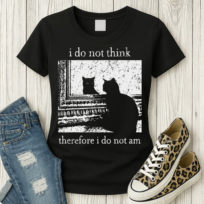 I Do Not Think Therefore I Do Not Am Cat Meme Womens T-Shirt