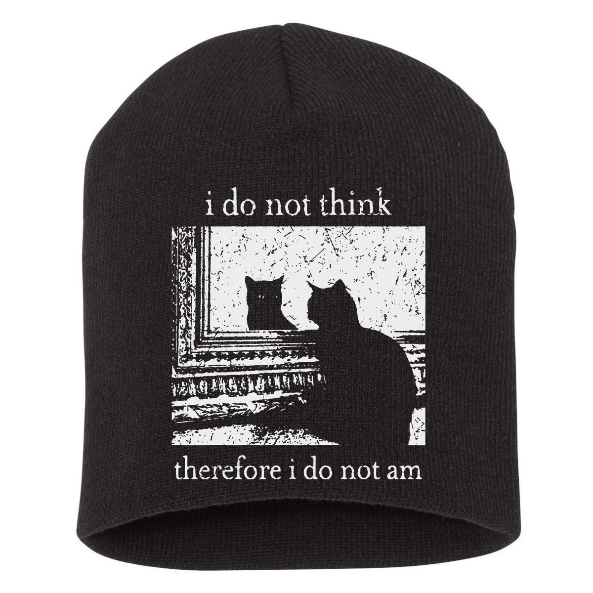 I Do Not Think Therefore I Do Not Am Cat Meme Short Acrylic Beanie