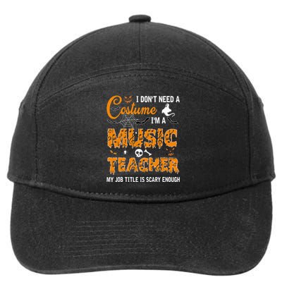 I Dont Need A Costume Im A Music Teacher Halloween Gift 7-Panel Snapback Hat