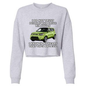 I Do Not Trust People Who Drive Kia Souls Cropped Pullover Crew