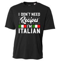 I Don't Need Recipes I'm Italian Italy Chef Cook Cooling Performance Crew T-Shirt