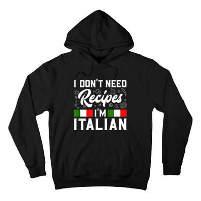 I Don't Need Recipes I'm Italian Italy Chef Cook Tall Hoodie