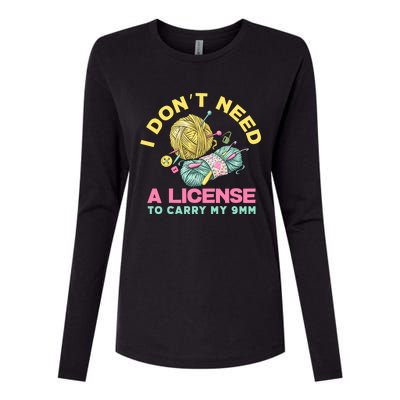 I Don't Need A License To Carry My 9mm Funny Gift Crocheting Lover Cool Gift Womens Cotton Relaxed Long Sleeve T-Shirt