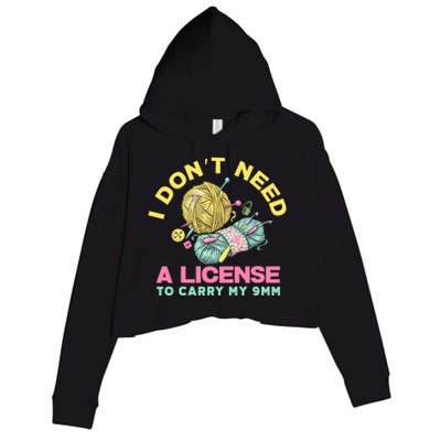 I Don't Need A License To Carry My 9mm Funny Gift Crocheting Lover Cool Gift Crop Fleece Hoodie