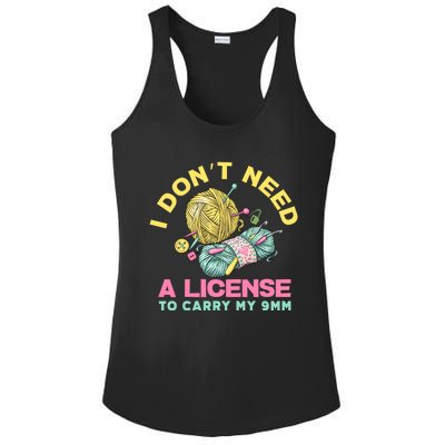 I Don't Need A License To Carry My 9mm Funny Gift Crocheting Lover Cool Gift Ladies PosiCharge Competitor Racerback Tank