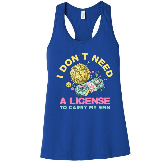 I Don't Need A License To Carry My 9mm Funny Gift Crocheting Lover Cool Gift Women's Racerback Tank