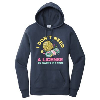 I Don't Need A License To Carry My 9mm Funny Gift Crocheting Lover Cool Gift Women's Pullover Hoodie