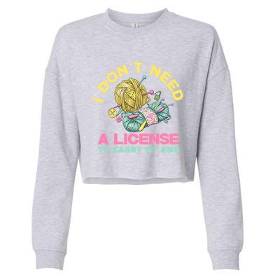 I Don't Need A License To Carry My 9mm Funny Gift Crocheting Lover Cool Gift Cropped Pullover Crew