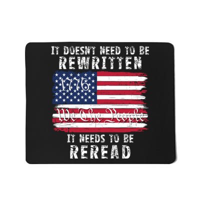 It Doesnt Need To Be Rewritten Constitution We The People Mousepad