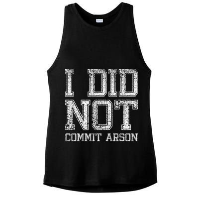 I Did Not Commit Arson Funny Arson Ladies PosiCharge Tri-Blend Wicking Tank