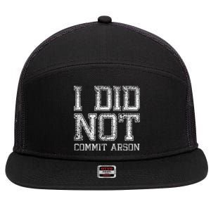 I Did Not Commit Arson Funny Arson 7 Panel Mesh Trucker Snapback Hat