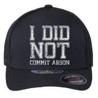 I Did Not Commit Arson Funny Arson Flexfit Unipanel Trucker Cap