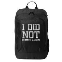 I Did Not Commit Arson Funny Arson City Backpack